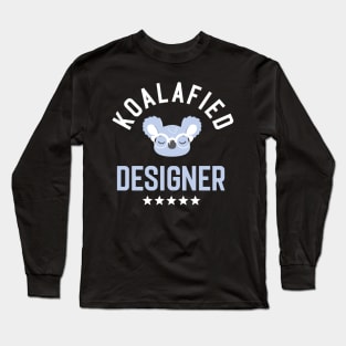 Koalafied Designer - Funny Gift Idea for Designers Long Sleeve T-Shirt